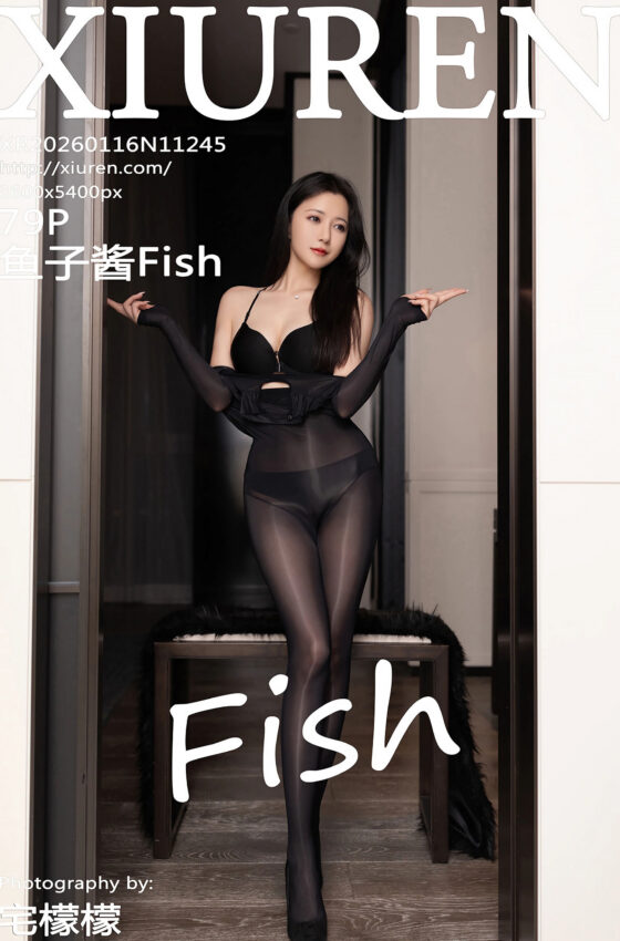[XiuRen秀人网] 2026.01.16 No.11245 鱼子酱Fish 黑色内衣 黑色连体丝袜 性感写真 [79+1P]